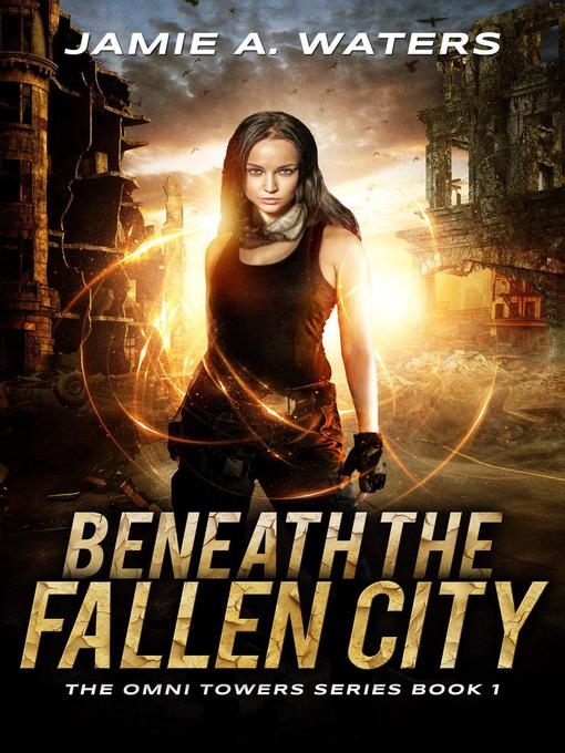 Title details for Beneath the Fallen City by Jamie A. Waters - Available
